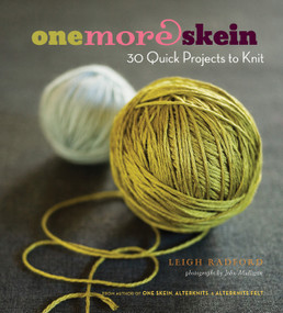 One More Skein (30 Quick Projects to Knit) by Leigh Radford, John Mulligan, 9781584798026