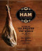 Ham (An Obsession with the Hindquarter) by Bruce Weinstein, Mark Scarbrough, Marcus Nilsson, 9781584798323