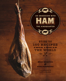 Ham (An Obsession with the Hindquarter) by Bruce Weinstein, Mark Scarbrough, Marcus Nilsson, 9781584798323