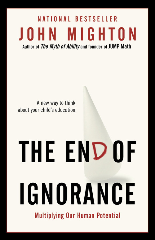 The End of Ignorance (Multiplying Our Human Potential) by John Mighton, 9780676979640
