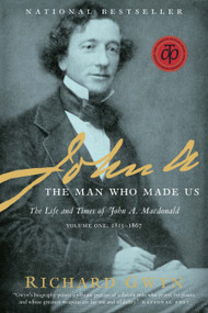 John A (The Man Who Made Us) by Richard J. Gwyn, 9780679314769