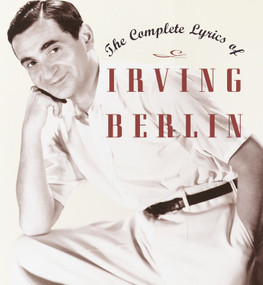 The Complete Lyrics of Irving Berlin by Robert Kimball, Linda Emmet, 9780679419433