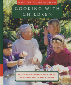 Cooking with Children (15 Lessons for Children, Age 7 and Up, Who Really Want to Learn to Cook: A Cookbook) by Marion Cunningham, 9780679422976