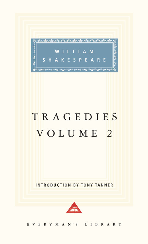 Tragedies, Volume 2 (Introduction by Tony Tanner) by William Shakespeare, Tony Tanner, 9780679423065