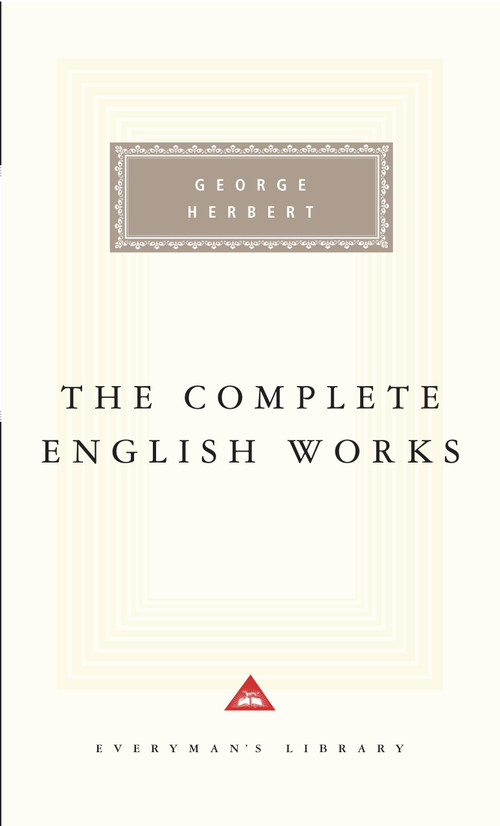 The Complete English Works of George Herbert (Introduction by Ann Pasternak Slater) by George Herbert, Ann Pasternak Slater, 9780679443599