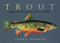 Trout (An Illustrated History) by James Prosek, 9780679444534