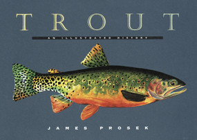 Trout (An Illustrated History) by James Prosek, 9780679444534