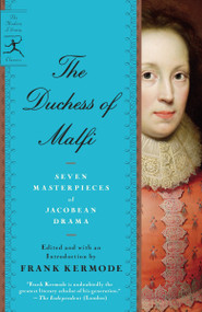The Duchess of Malfi (Seven Masterpieces of Jacobean Drama) by Frank Kermode, 9780679642435