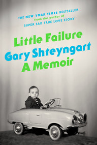Little Failure (A Memoir) by Gary Shteyngart, 9780679643753
