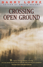 Crossing Open Ground by Barry Lopez, 9780679721833