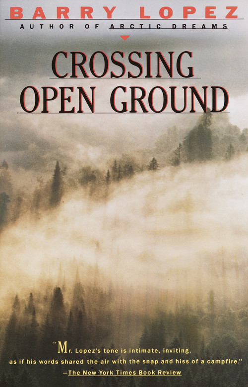 Crossing Open Ground by Barry Lopez, 9780679721833