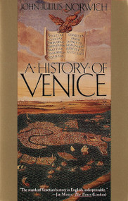 A History of Venice by John Julius Norwich, 9780679721970