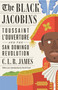 The Black Jacobins (Toussaint L'Ouverture and the San Domingo Revolution) by C.L.R. James, David Scott, 9780679724674