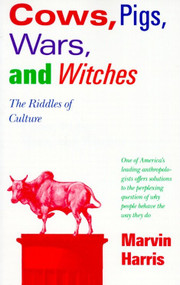 Cows, Pigs, Wars, and Witches (The Riddles of Culture) by Marvin Harris, 9780679724681