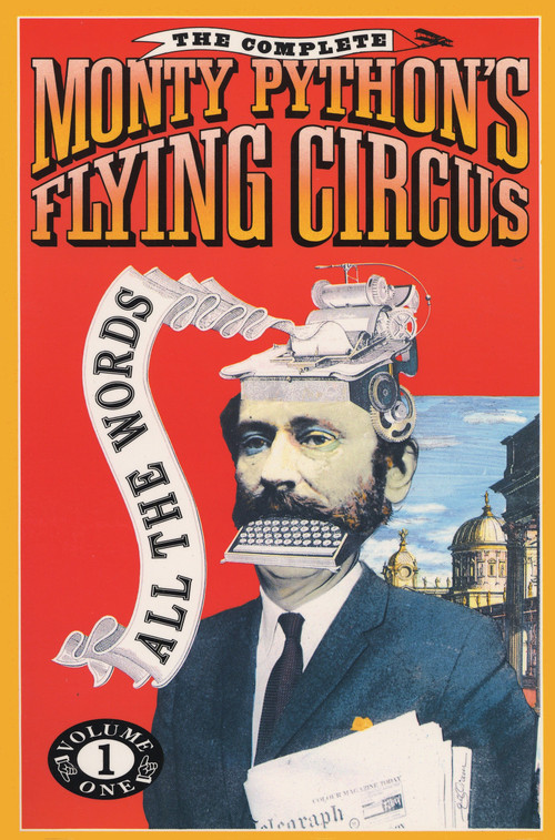 The Complete Monty Python's Flying Circus (All the Words, Volume 1) by Monty Python, Graham Chapman, Eric Idle, Terry Gilliam, Terry Jones, 9780679726470
