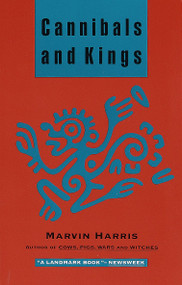 Cannibals and Kings (Origins of Cultures) by Marvin Harris, 9780679728498