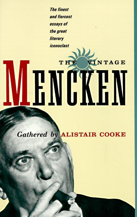 The Vintage Mencken (The Finest and Fiercest Essays of the Great Literary Iconoclast) by H.L. Mencken, Alistair Cooke, 9780679728955
