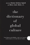 The Dictionary of Global Culture (What Every American Needs to Know as We Enter the Next Century--from Diderot to Bo Diddley) by Kwame Anthony Appiah, 9780679729853
