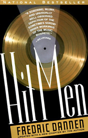 Hit Men (Power Brokers and Fast Money Inside the Music Business) by Fredric Dannen, 9780679730613