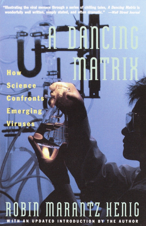 Dancing Matrix (How Science Confronts Emerging Viruses) by Robin Marantz Henig, 9780679730835