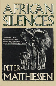 African Silences by Peter Matthiessen, 9780679731023
