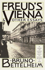 Freud's Vienna & Other Essays by Bruno Bettelheim, 9780679731887