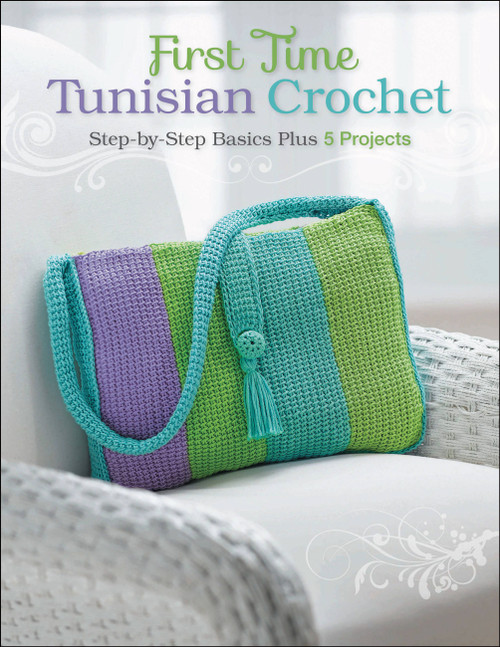 First Time Tunisian Crochet (Step-by-Step Basics Plus 5 Projects) by Margaret Hubert, 9781589237728