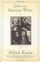 God and the American Writer by Alfred Kazin, 9780679733416