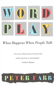 Word Play (What Happens When People Talk) by Peter Farb, 9780679734086