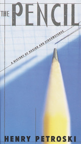 The Pencil (A History of Design and Circumstance) by Henry Petroski, 9780679734154