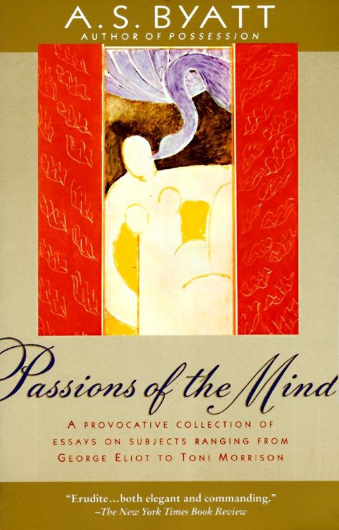 Passions of the Mind (Selected Writings) by A. S. Byatt, 9780679736783