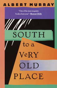 South to a Very Old Place by Albert Murray, 9780679736950