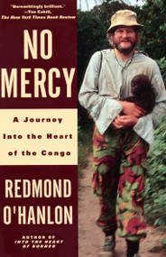 No Mercy (A Journey to the Heart of the Congo) by Redmond O'Hanlon, 9780679737322