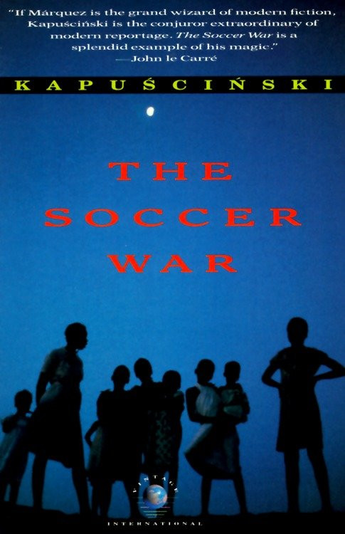 The Soccer War by Ryszard Kapuscinski, 9780679738053