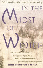 In the Midst of Winter (Selections from the Literature of Mourning) by Mary Jane Moffat, 9780679738275
