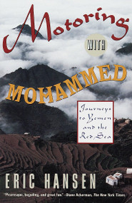 Motoring with Mohammed (Journeys to Yemen and the Red Sea) by Eric Hansen, 9780679738558