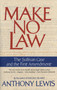 Make No Law (The Sullivan Case and the First Amendment) by Anthony Lewis, 9780679739395