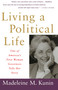 Living a Political Life (One of America's First Woman Governors Tells Her Story) by Madeleine May Kunin, 9780679740087