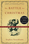 The Battle for Christmas (A Social and Cultural History of Our Most Cherished Holiday) by Stephen Nissenbaum, 9780679740384