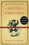 The Battle for Christmas (A Cultural History of America's Most Cherished Holiday) by Stephen Nissenbaum, 9780679740384