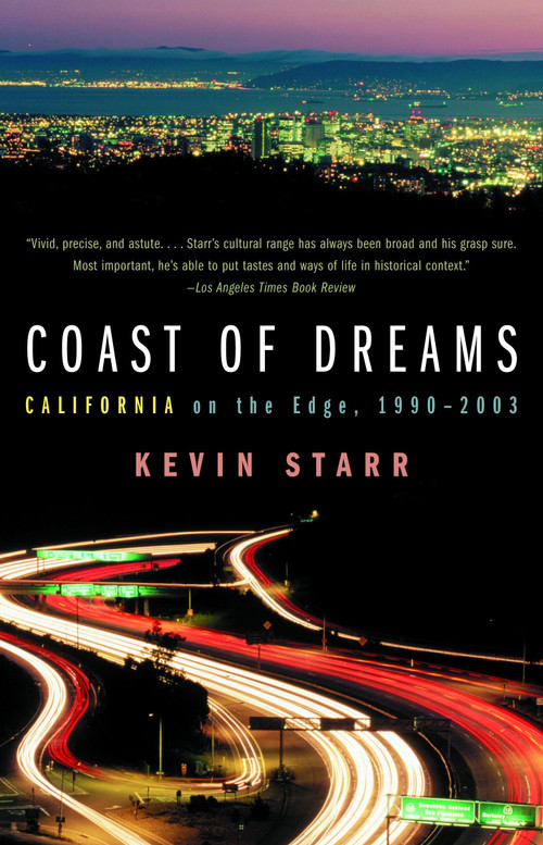 Coast of Dreams (California on the Edge, 1990-2003) by Kevin Starr, 9780679740728