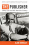 The Publisher (Henry Luce and His American Century) by Alan Brinkley, 9780679741541