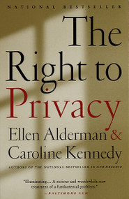 The Right to Privacy by Caroline Kennedy, Ellen Alderman, 9780679744344