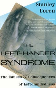 The Left-Hander Syndrome (The Causes and Consequences of Left-Handedness) by Stanley Coren, 9780679744689