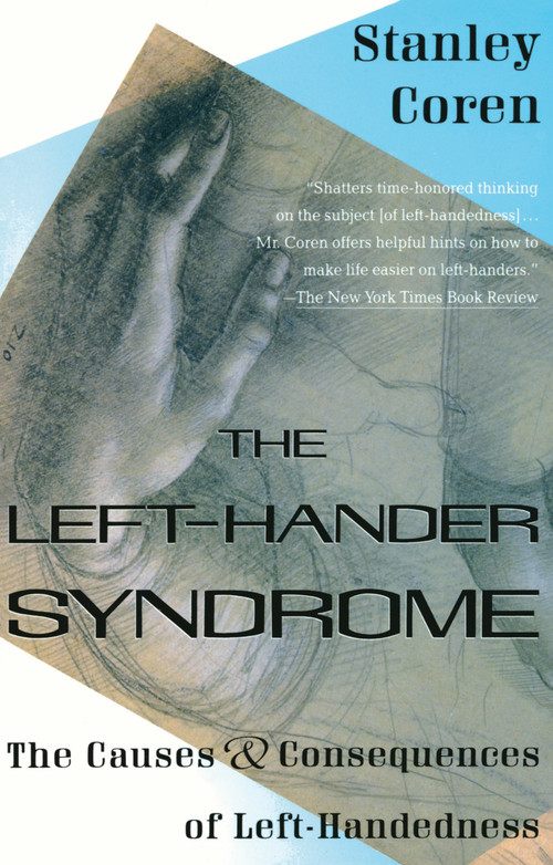 The Left-Hander Syndrome (The Causes and Consequences of Left-Handedness) by Stanley Coren, 9780679744689
