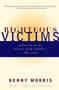 Righteous Victims (A History of the Zionist-Arab Conflict, 1881-1998) by Benny Morris, 9780679744757