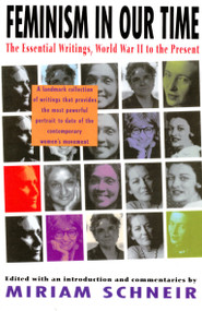 Feminism in Our Time (The Essential Writings, World War II to the Present) by Miriam Schneir, 9780679745082