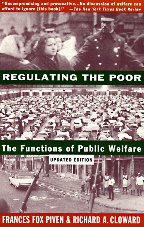 Regulating the Poor (The Functions of Public Welfare) by Frances Fox Piven, Richard Cloward, 9780679745167