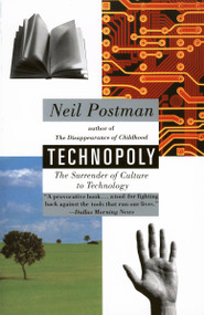 Technopoly (The Surrender of Culture to Technology) by Neil Postman, 9780679745402