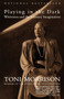 Playing In The Dark (Whiteness and the Literary Imagination) by Toni Morrison, 9780679745426